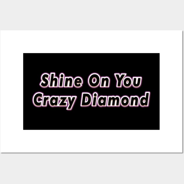 Shine On You Crazy Diamond (PINK FLOYD) Wall Art by QinoDesign